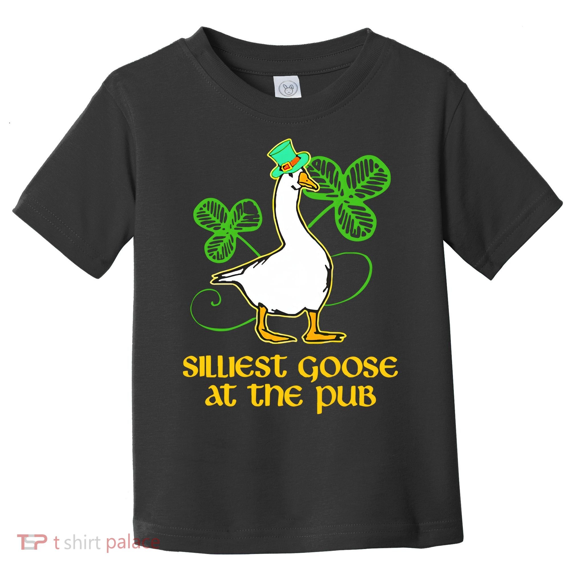 Silliest Goose At The Pub St Patrick’s Day Funny Gift Idea Trending For Lover Toddler T-Shirt