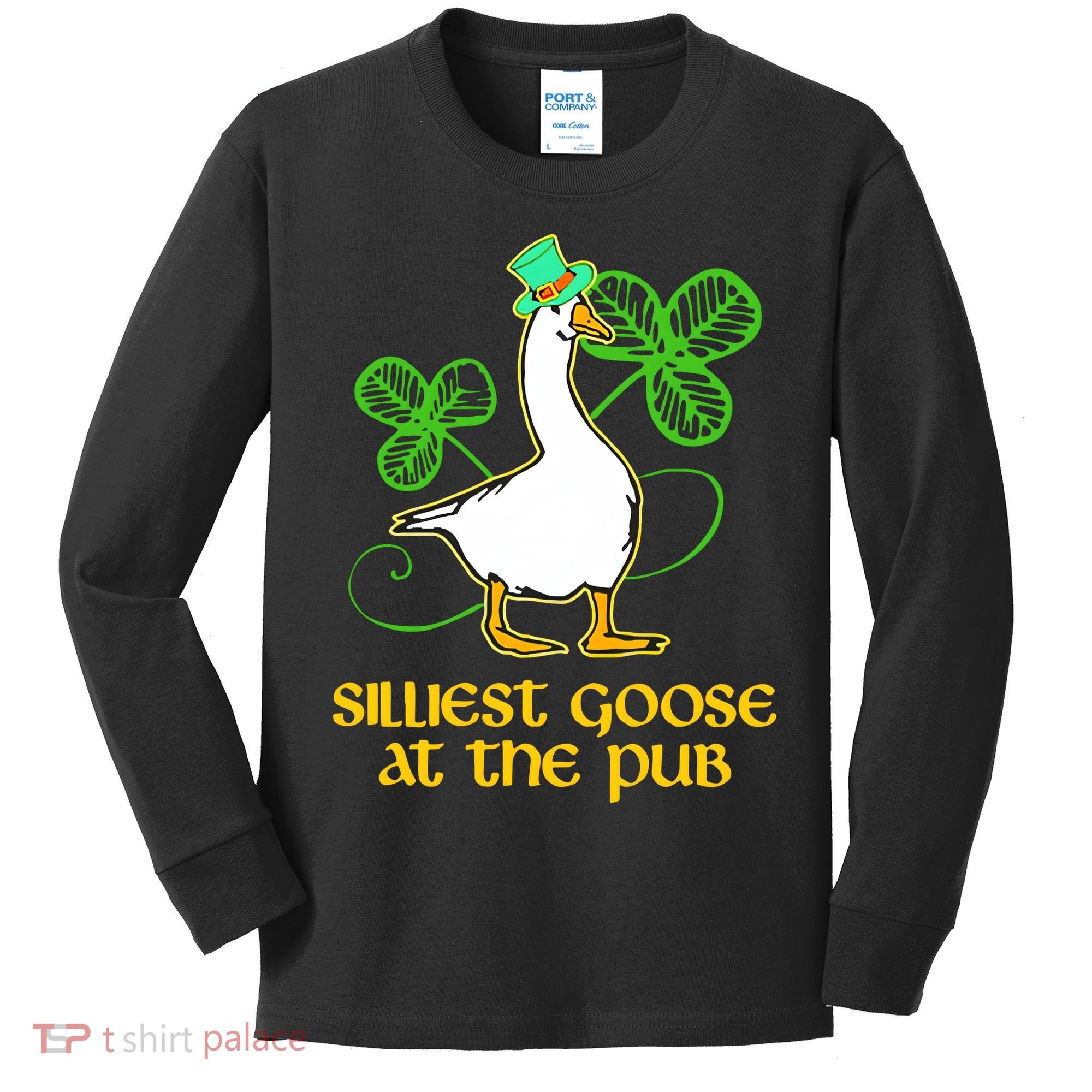 Silliest Goose At The Pub St Patrick’s Day Funny Gift Idea Trending For Lover Kids Long Sleeve Shirt