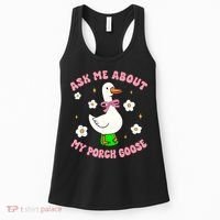 Silly Goose Ask Me About My Porch Goose Funny Goose Lover Women's Tank Top thumb 0