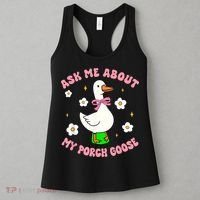 Silly Goose Ask Me About My Porch Goose Funny Goose Lover Women's Tank Top thumb 3