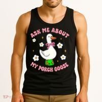 Silly Goose Ask Me About My Porch Goose Funny Goose Lover Tank Top thumb 3