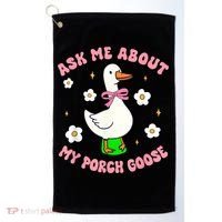 Silly Goose Ask Me About My Porch Goose Funny Goose Lover Golf Towel thumb 0
