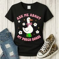 Silly Goose Ask Me About My Porch Goose Funny Goose Lover Women's T-Shirt thumb 3