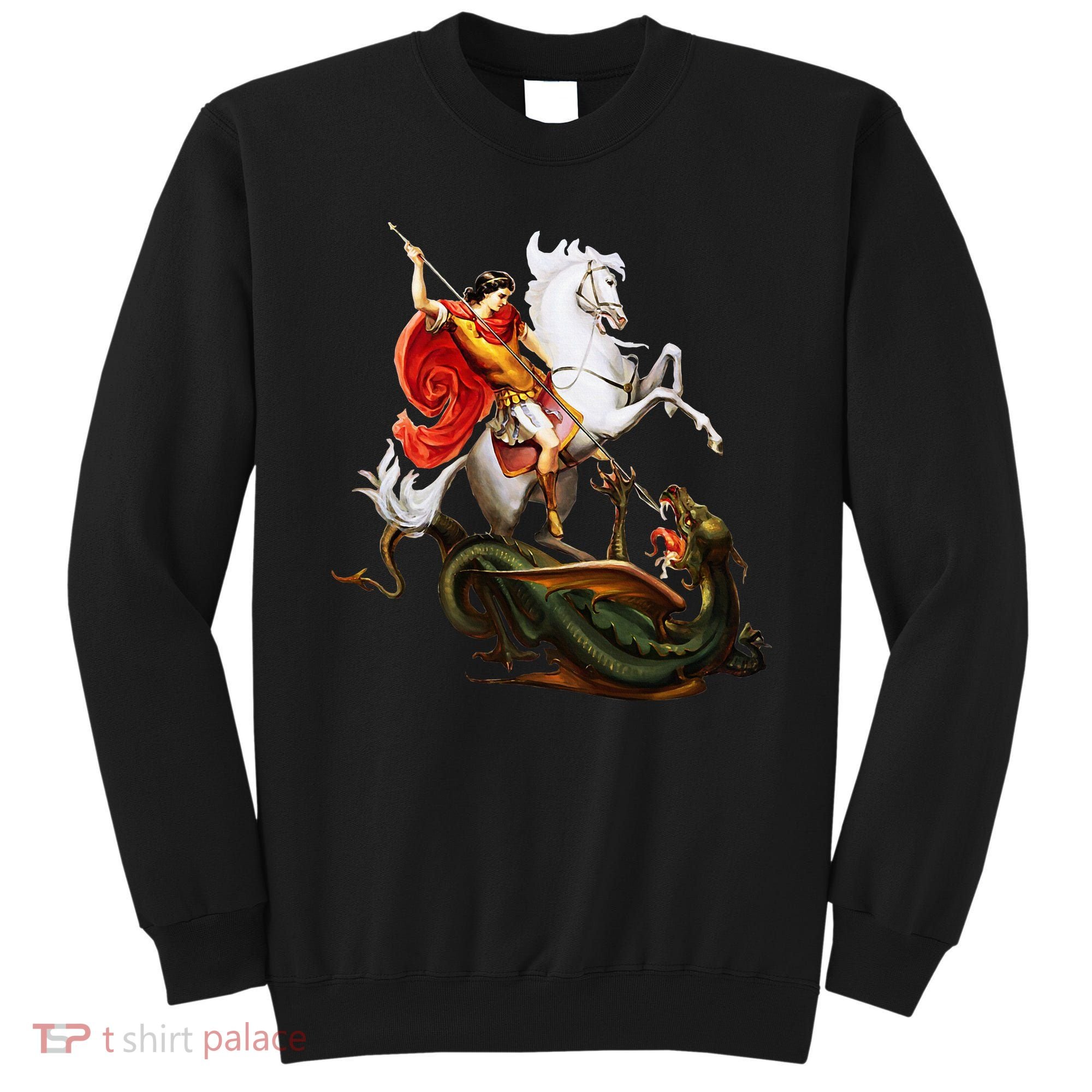 St. George And The Dragon England Catholic Saints Pray Sweatshirt