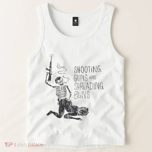 Shooting Guns And Spreading Buns Tank Top