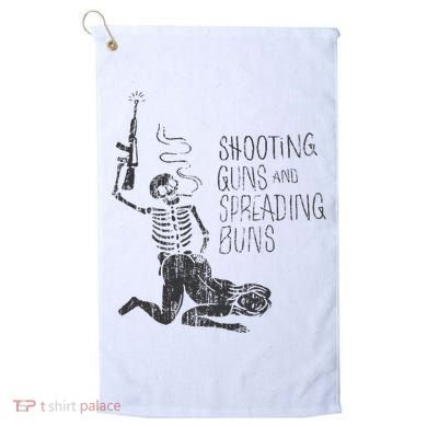 Shooting Guns And Spreading Buns Golf Towel