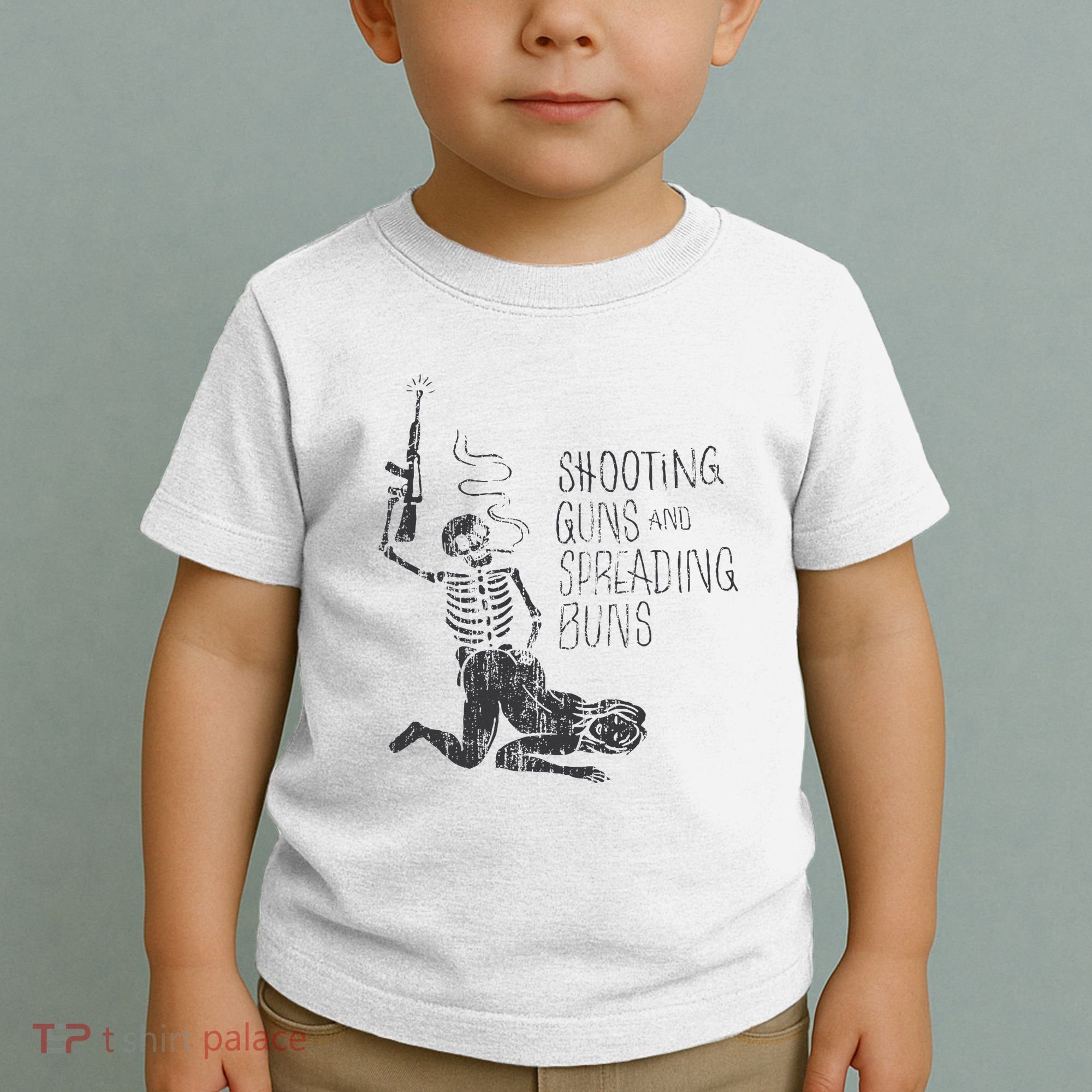 Shooting Guns And Spreading Buns Toddler T-Shirt