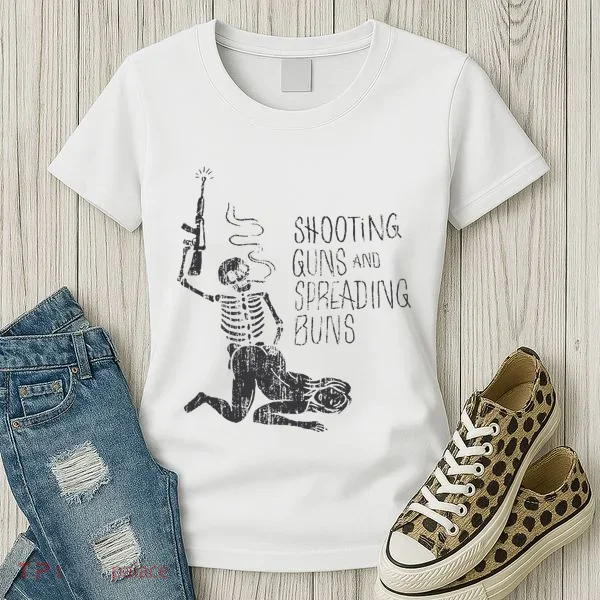 Shooting Guns And Spreading Buns Women's T-Shirt