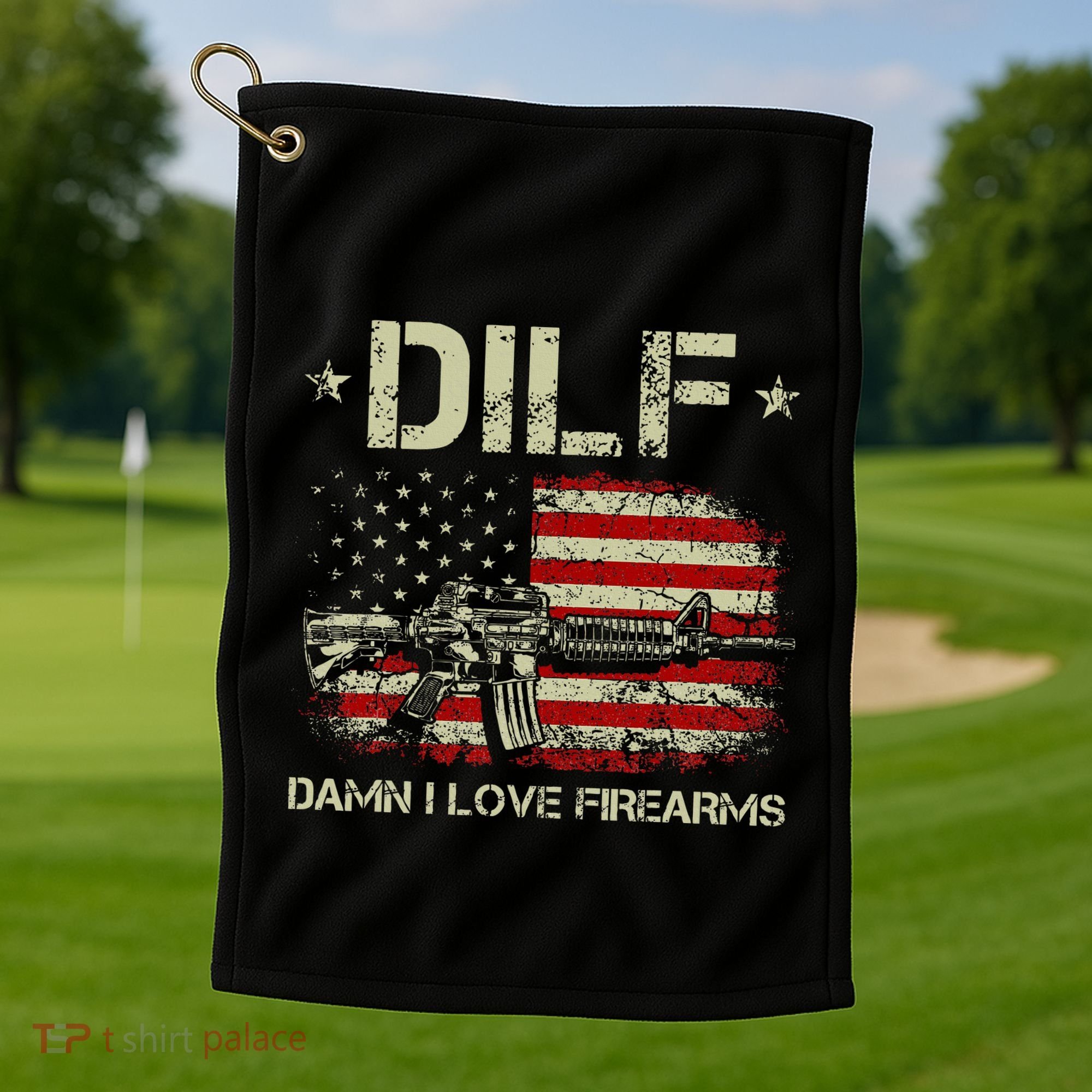 S Gun American Flag Dilf Damn I Love Firearms Golf Towel