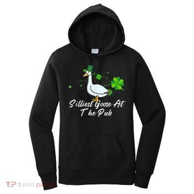 Silliest Goose At The Pub St. Patrick’s Day Women's Hoodie