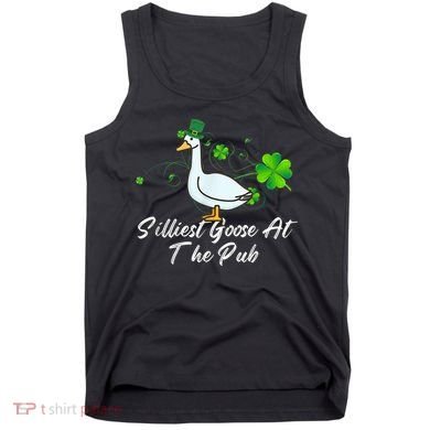 Silliest Goose At The Pub St. Patrick’s Day Tank Top