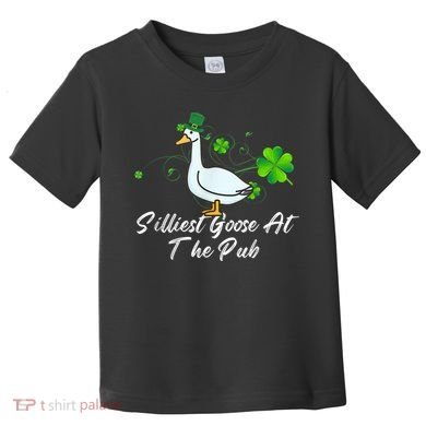 Silliest Goose At The Pub St. Patrick’s Day Toddler T-Shirt