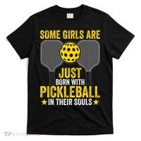 Some Girls Are Just Born With Pickleball In Their Souls Pickle Ball T-Shirt thumb 0