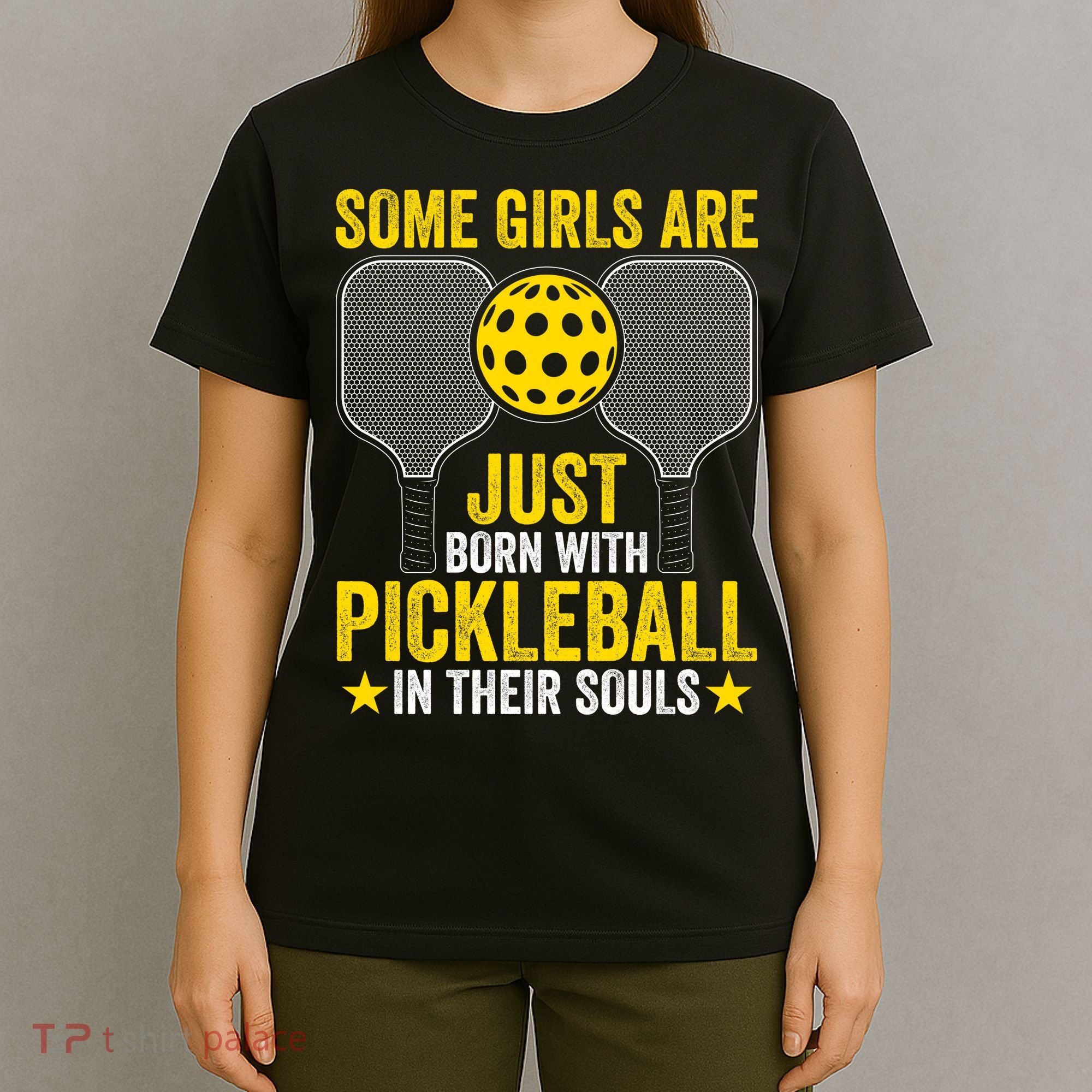 Some Girls Are Just Born With Pickleball In Their Souls Pickle Ball T-Shirt