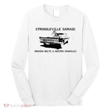 Struggleville Garage Broken Bolts & Busted Knuckles Long Sleeve Shirt