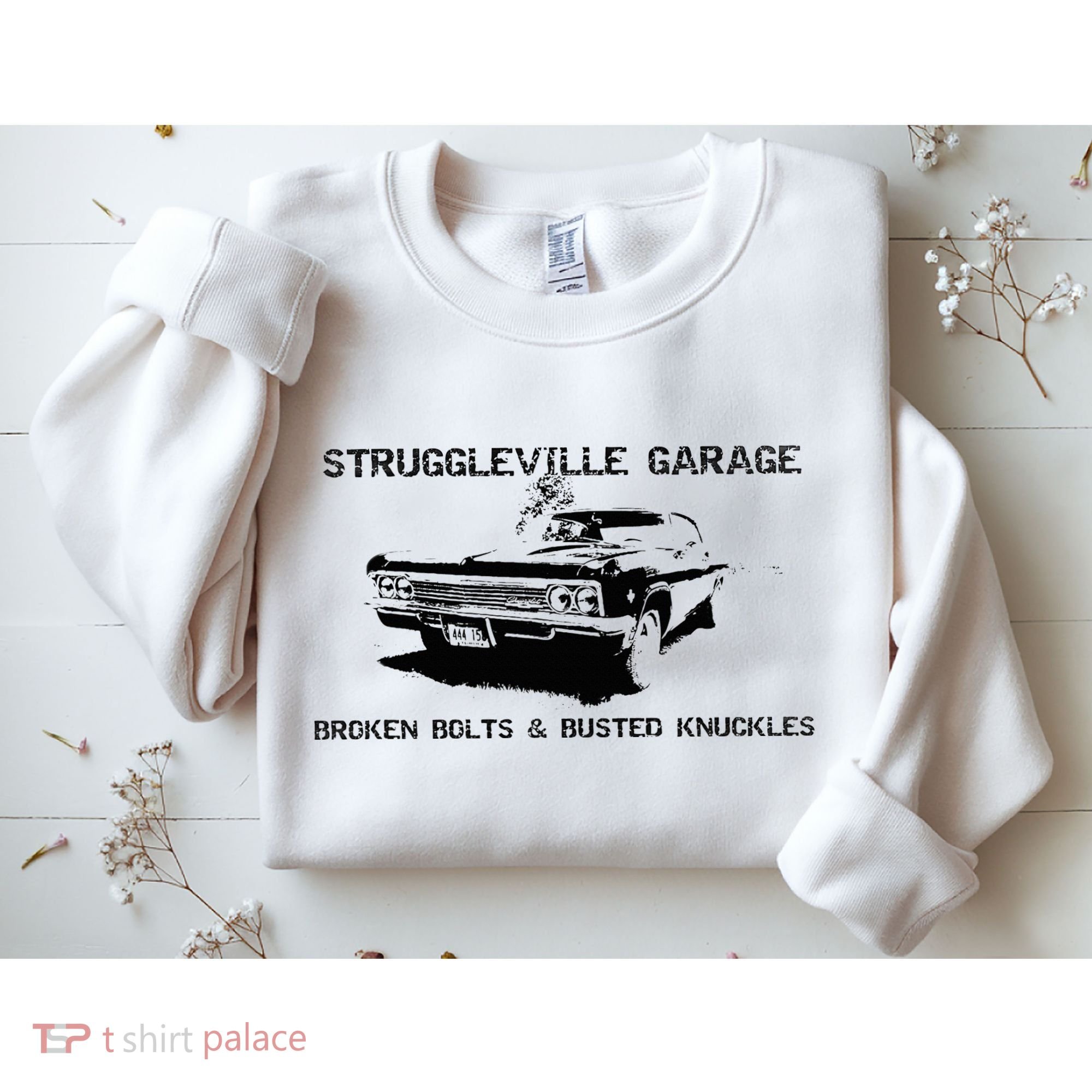 Struggleville Garage Broken Bolts & Busted Knuckles Sweatshirt