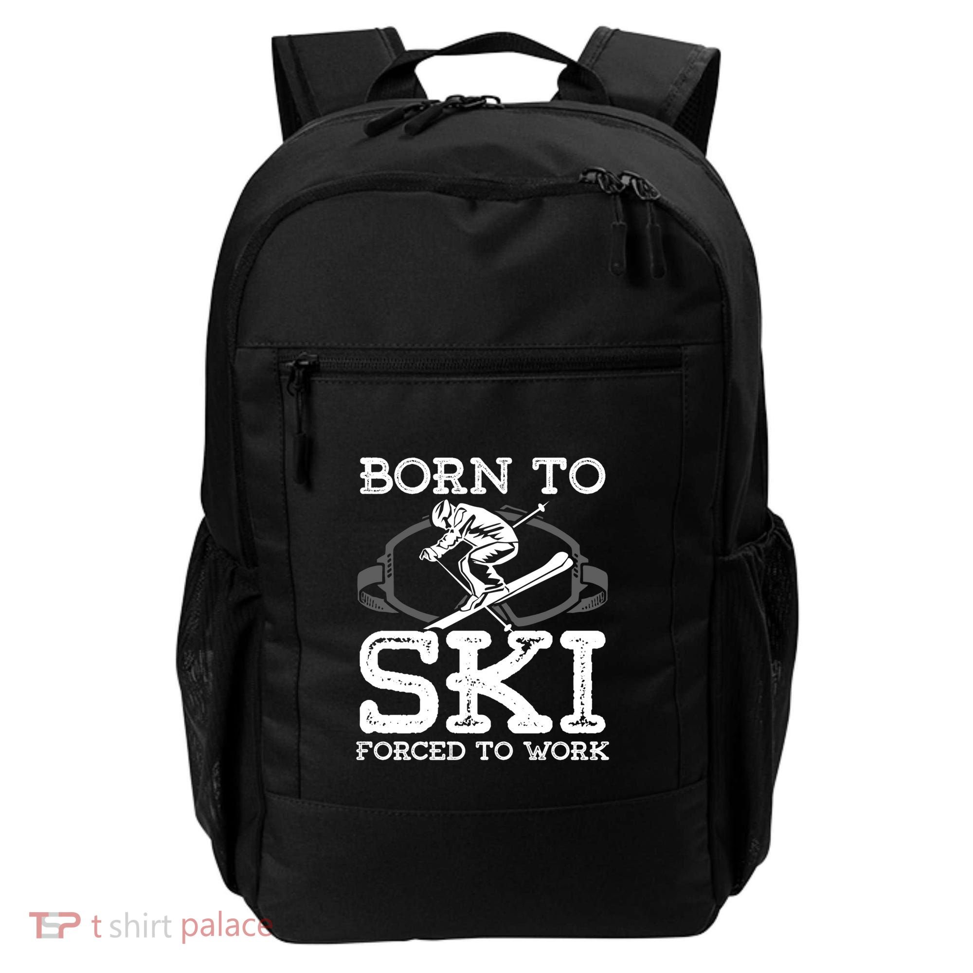 Ski Goggles Born To Ski Forced To Work Gift For Skier Backpack