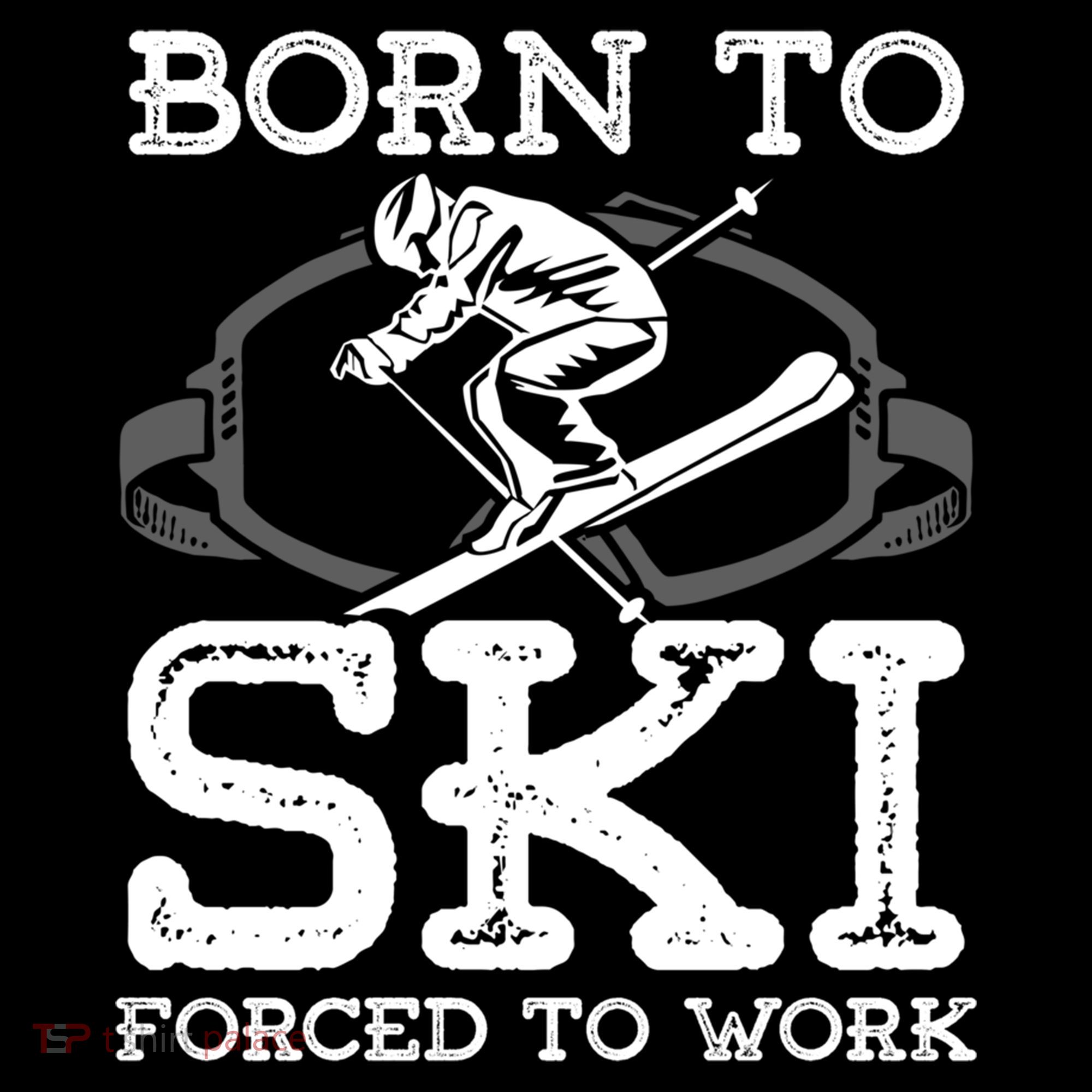 Ski Goggles Born To Ski Forced To Work Gift For Skier Coffee Mug