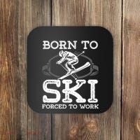 Ski Goggles Born To Ski Forced To Work Gift For Skier Coaster thumb 0