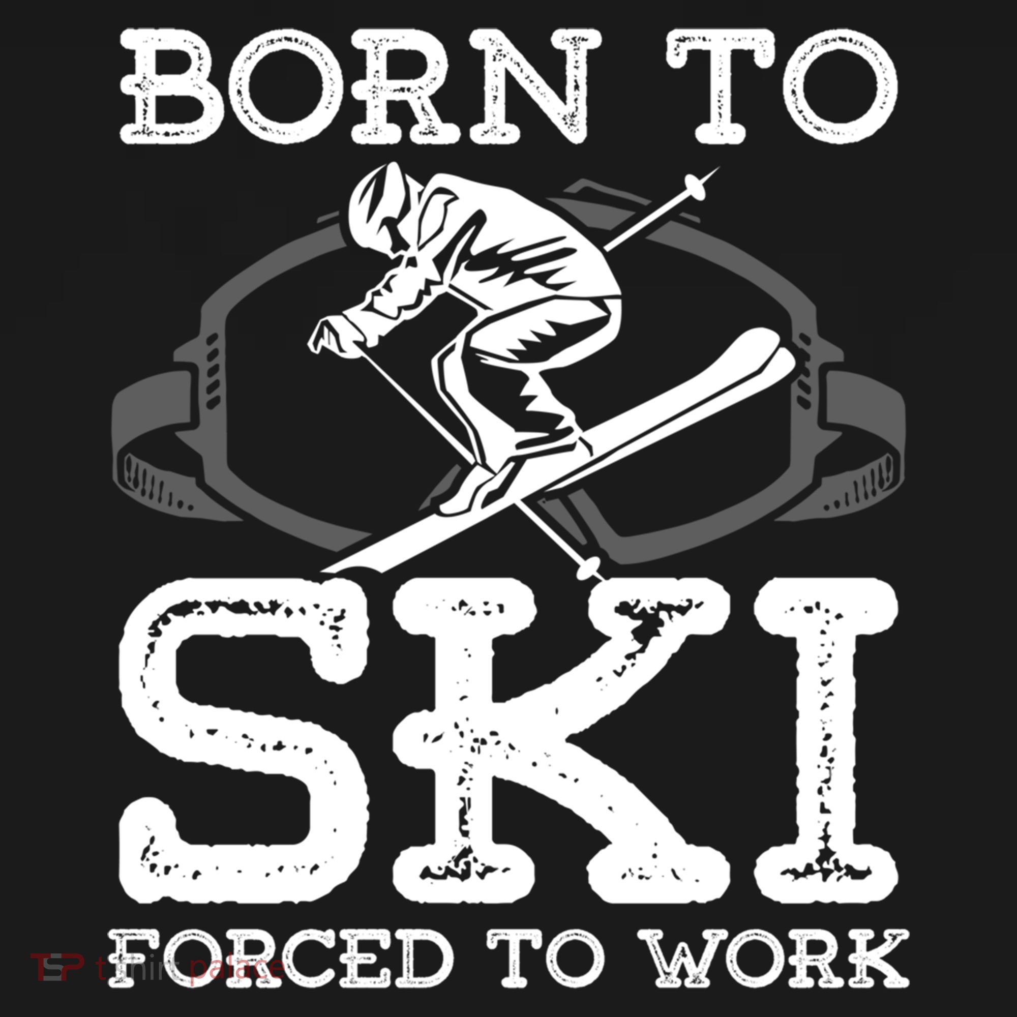 Ski Goggles Born To Ski Forced To Work Gift For Skier Women's Hoodie
