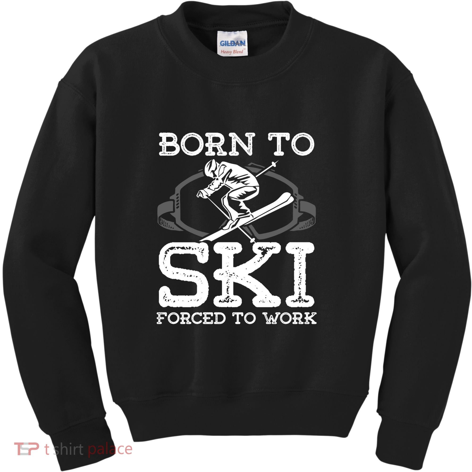 Ski Goggles Born To Ski Forced To Work Gift For Skier Kids Sweatshirt