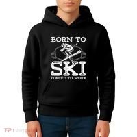 Ski Goggles Born To Ski Forced To Work Gift For Skier Kids Hoodie thumb 4