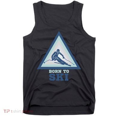 Ski Goggles Born To Ski Gift For Skier Tank Top