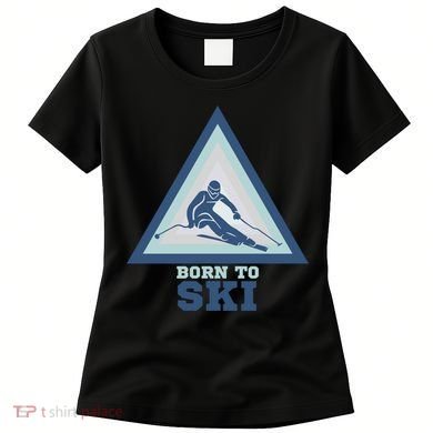 Ski Goggles Born To Ski Gift For Skier Women's T-Shirt