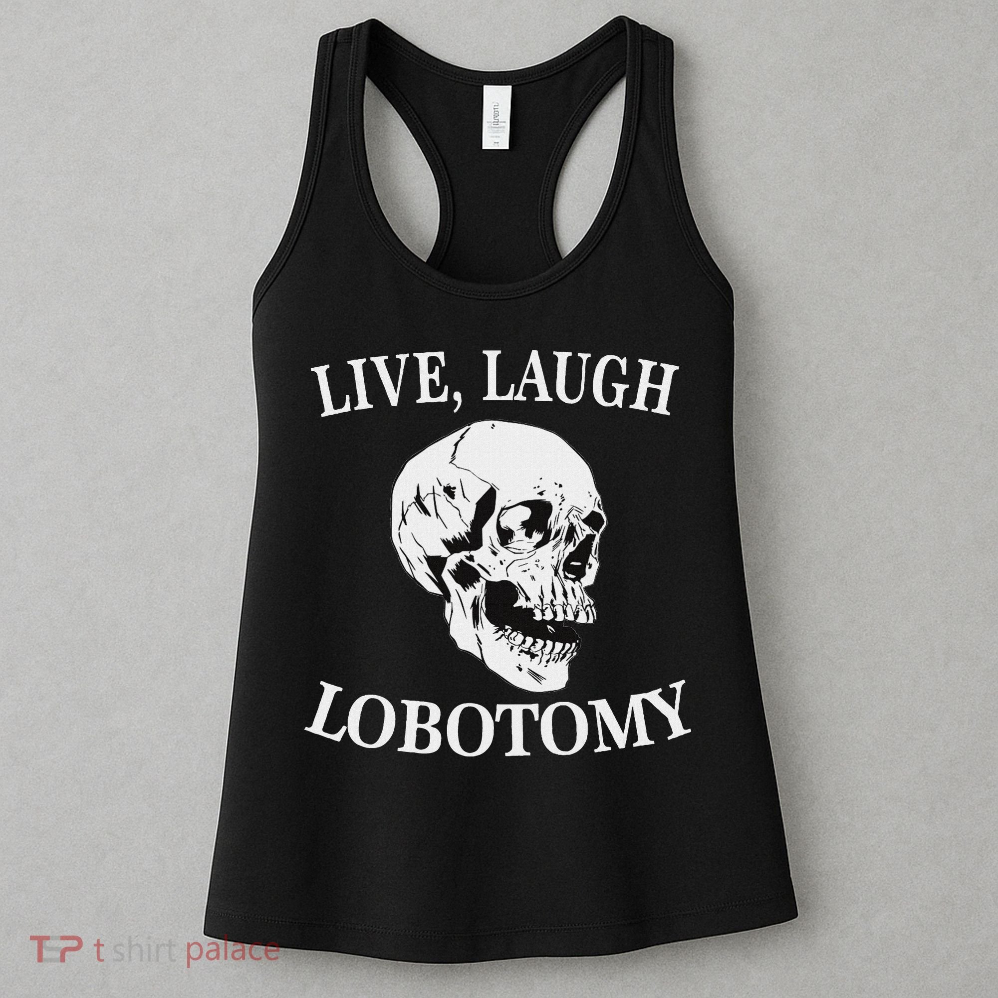 Soft Grunge Clothes Live Laugh Lobotomy Lobotomies Women's Tank Top