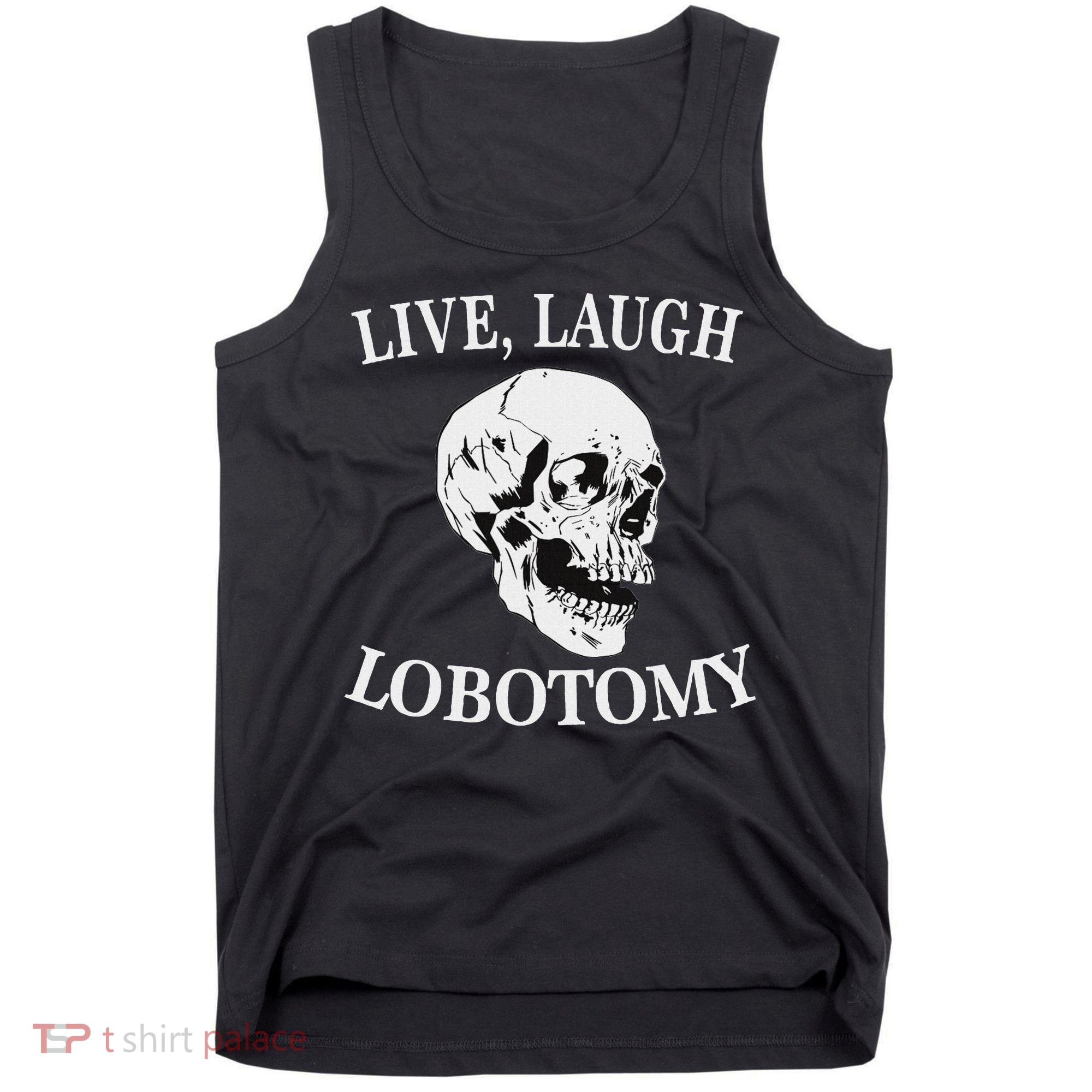 Soft Grunge Clothes Live Laugh Lobotomy Lobotomies Tank Top