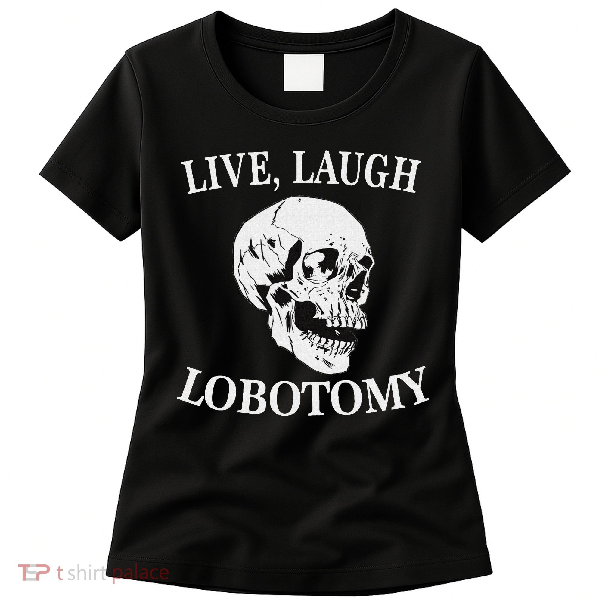 Soft Grunge Clothes Live Laugh Lobotomy Lobotomies Women's T-Shirt