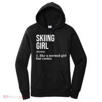 Skiing Girl Definition Like A Normal Girl But Cooler Women's Hoodie thumb 0