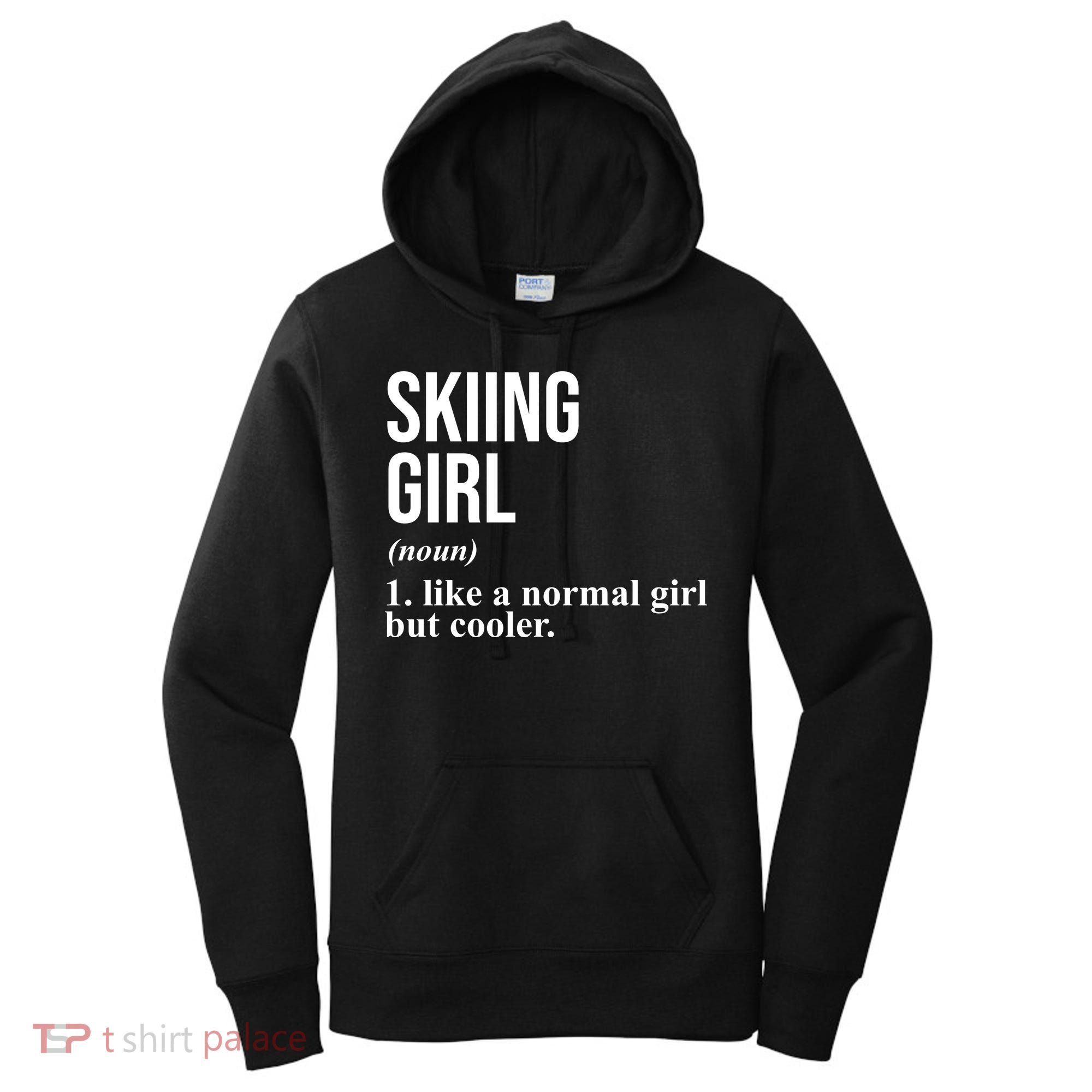 Skiing Girl Definition Like A Normal Girl But Cooler Women's Hoodie
