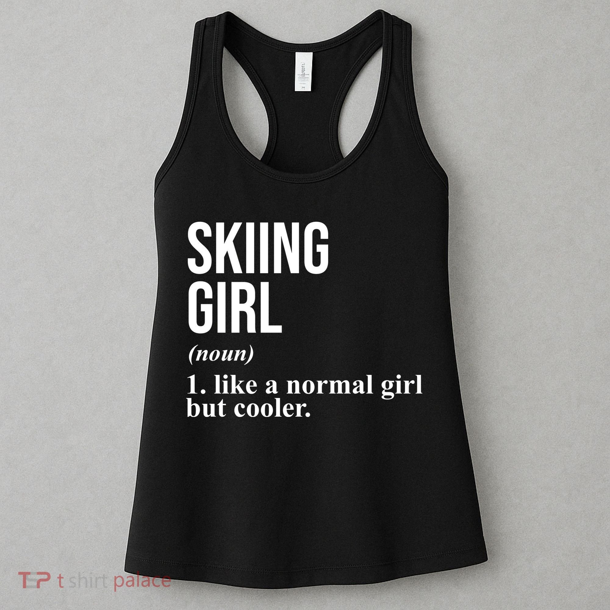 Skiing Girl Definition Like A Normal Girl But Cooler Women's Tank Top