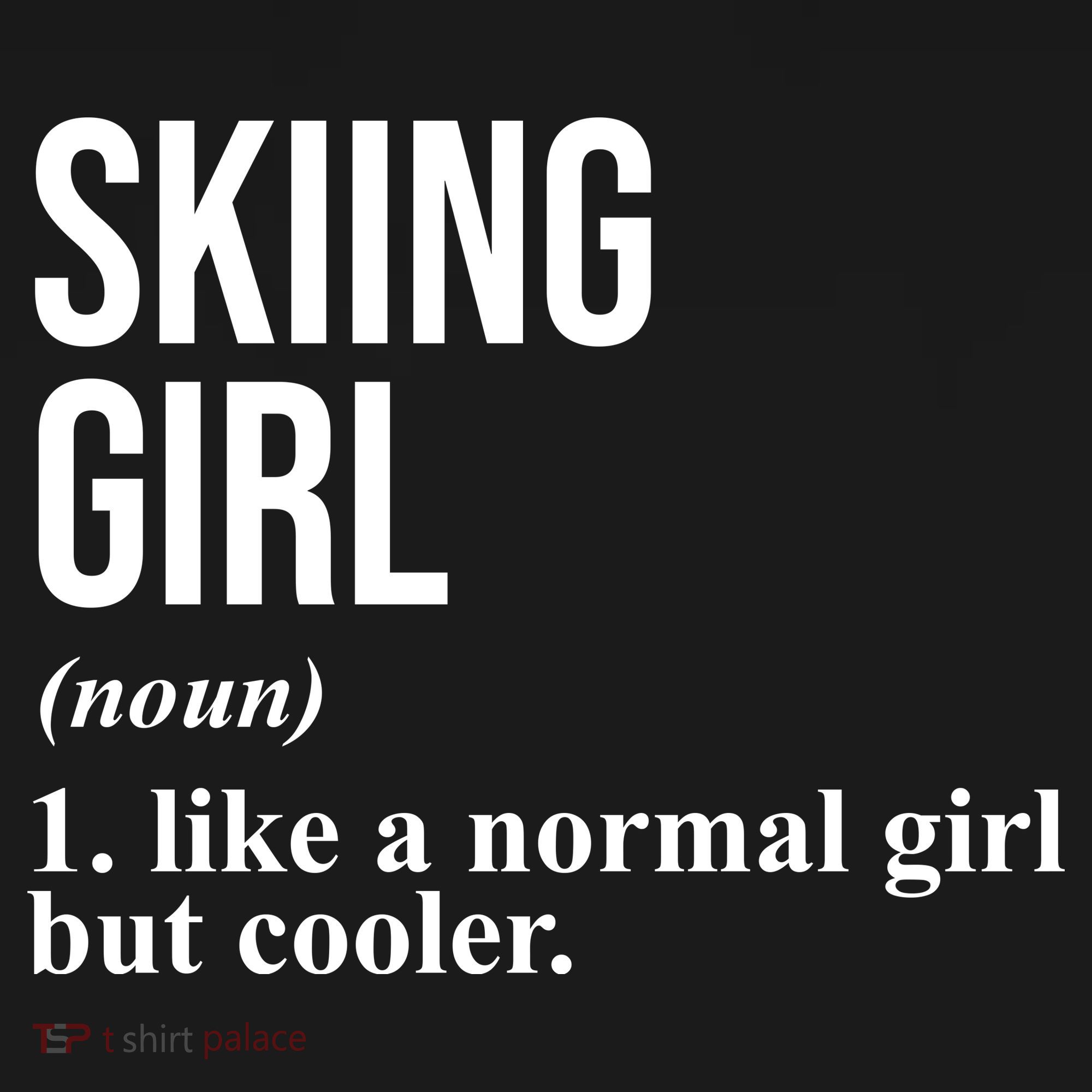 Skiing Girl Definition Like A Normal Girl But Cooler Women's Tank Top