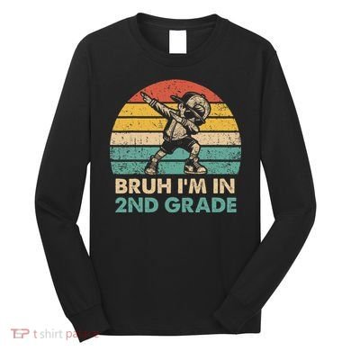 Second Grade Dabbing Boy Bruh IM In 2nd Grade Students = Long Sleeve Shirt