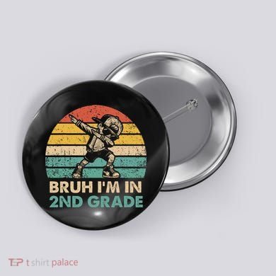 Second Grade Dabbing Boy Bruh IM In 2nd Grade Students = Button