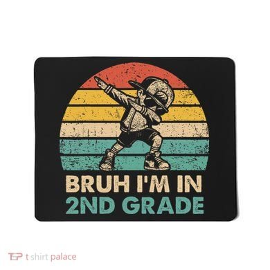 Second Grade Dabbing Boy Bruh IM In 2nd Grade Students = Mousepad