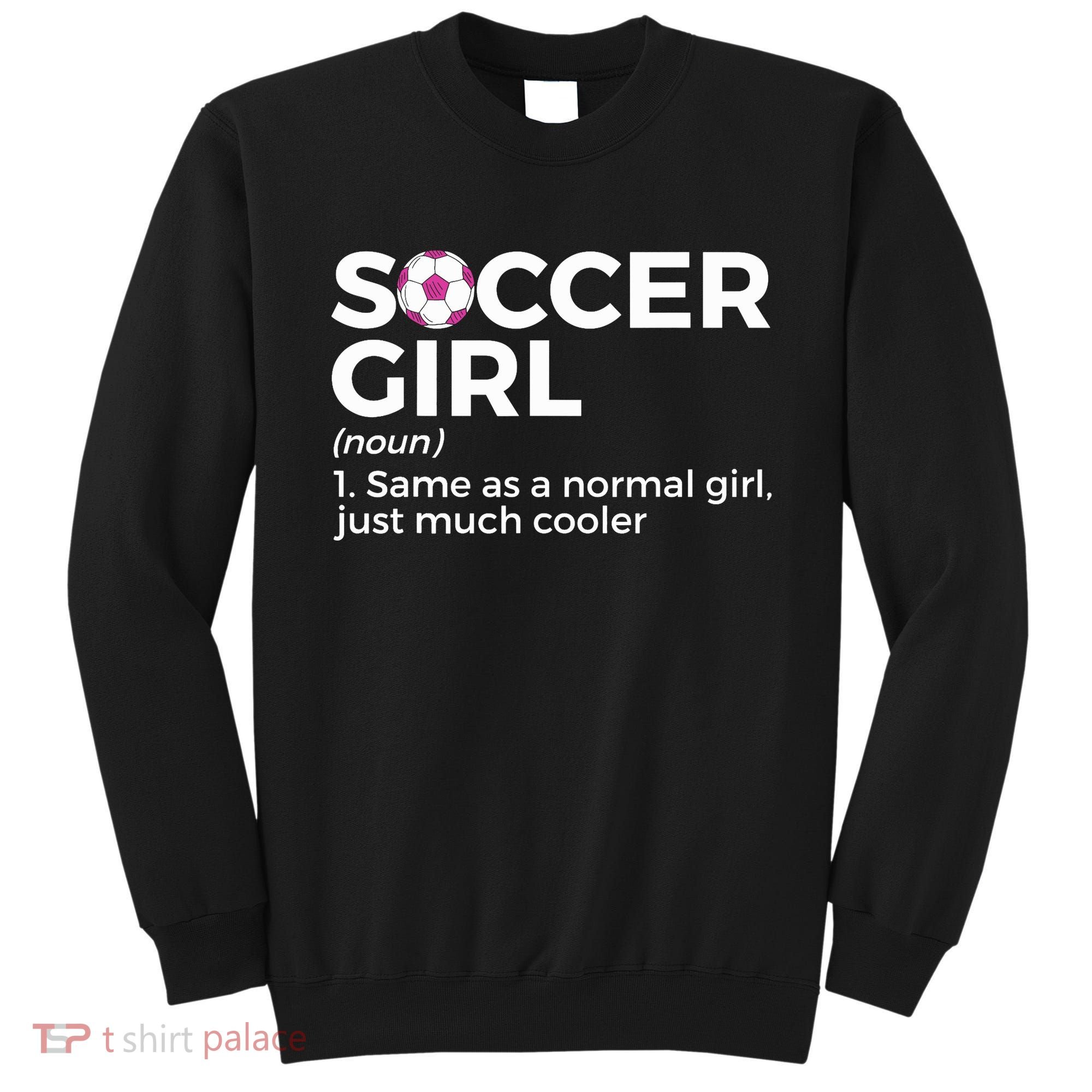 Soccer Girl Definition Sweatshirt