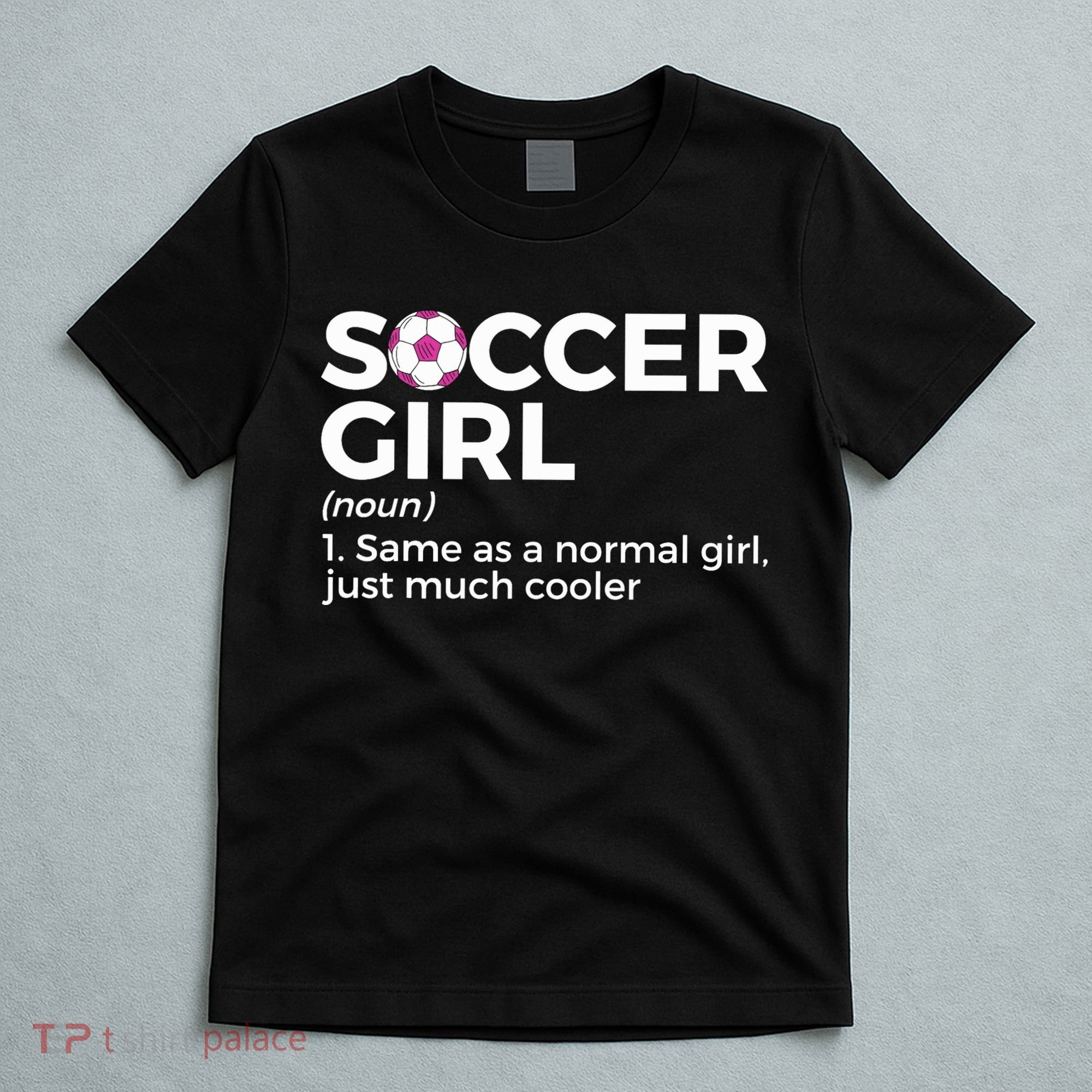 Soccer Girl Definition T-Shirt