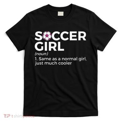 Soccer Girl Definition T-Shirt