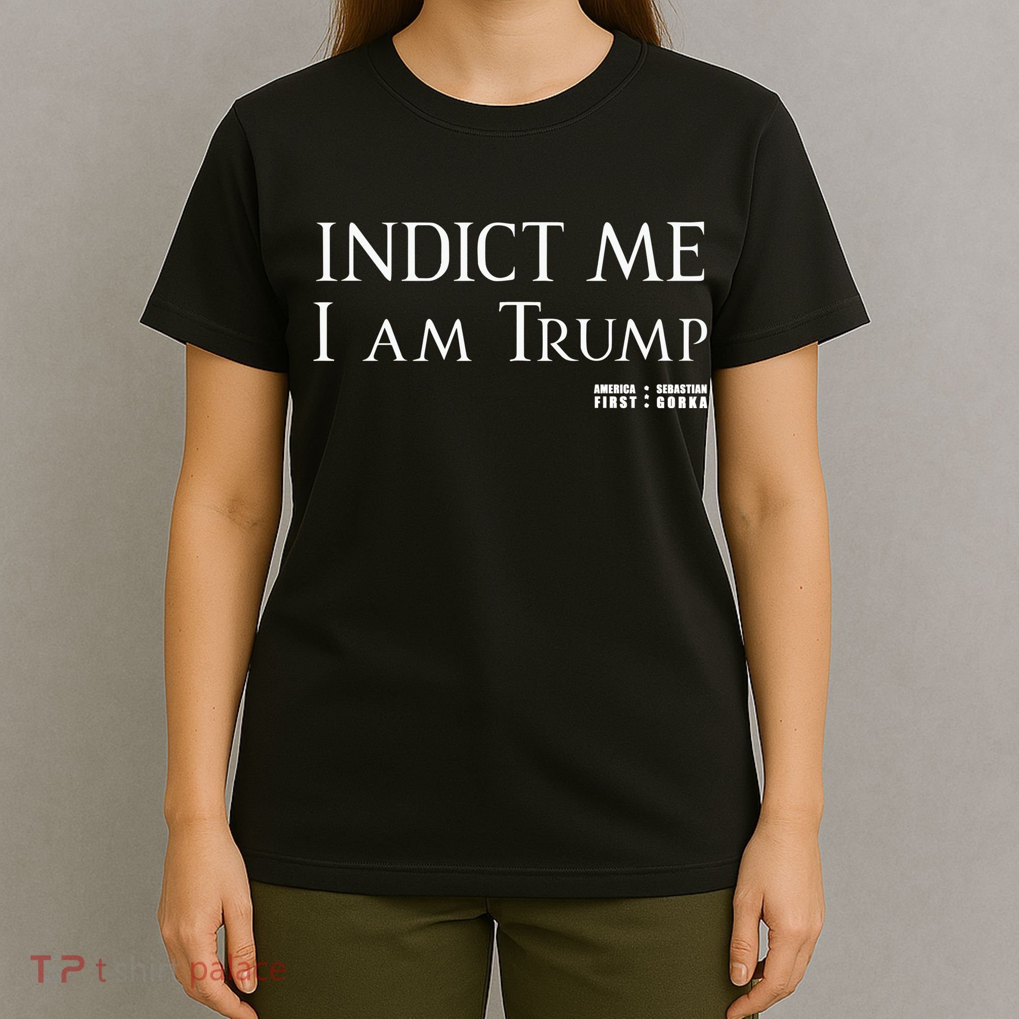 Sebastian Gorka Drg Indict Me I Am Trump America First T-Shirt