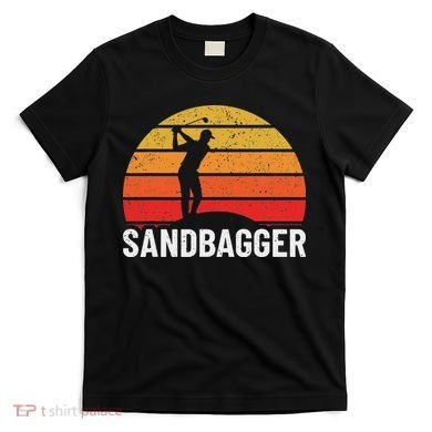 Sandbagger Golf Design Sandbagger T-Shirt