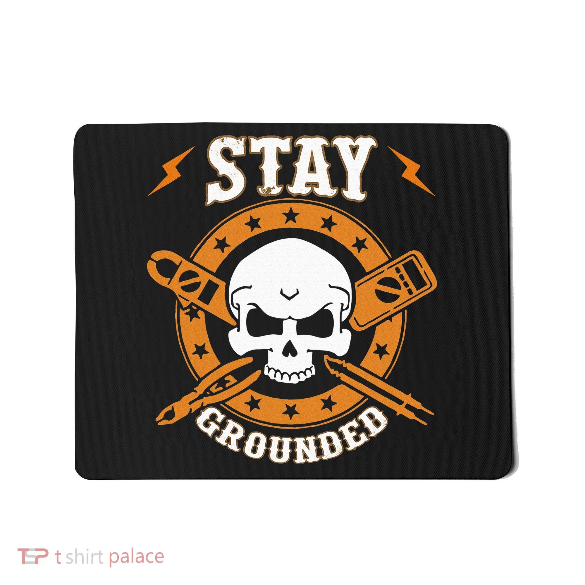 Stay Grounded Electric Electrical Electrician Mousepad