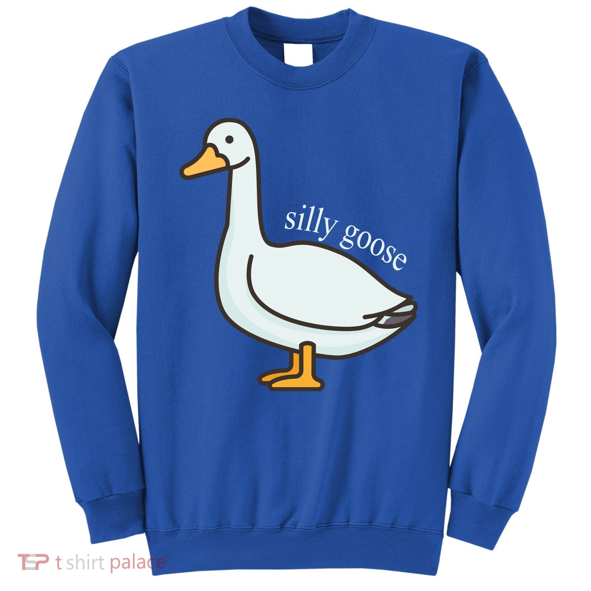 Silly Goose Funny Sweatshirt