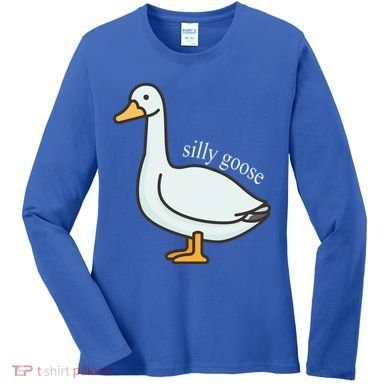 Silly Goose Funny Women's Long Sleeve Shirt