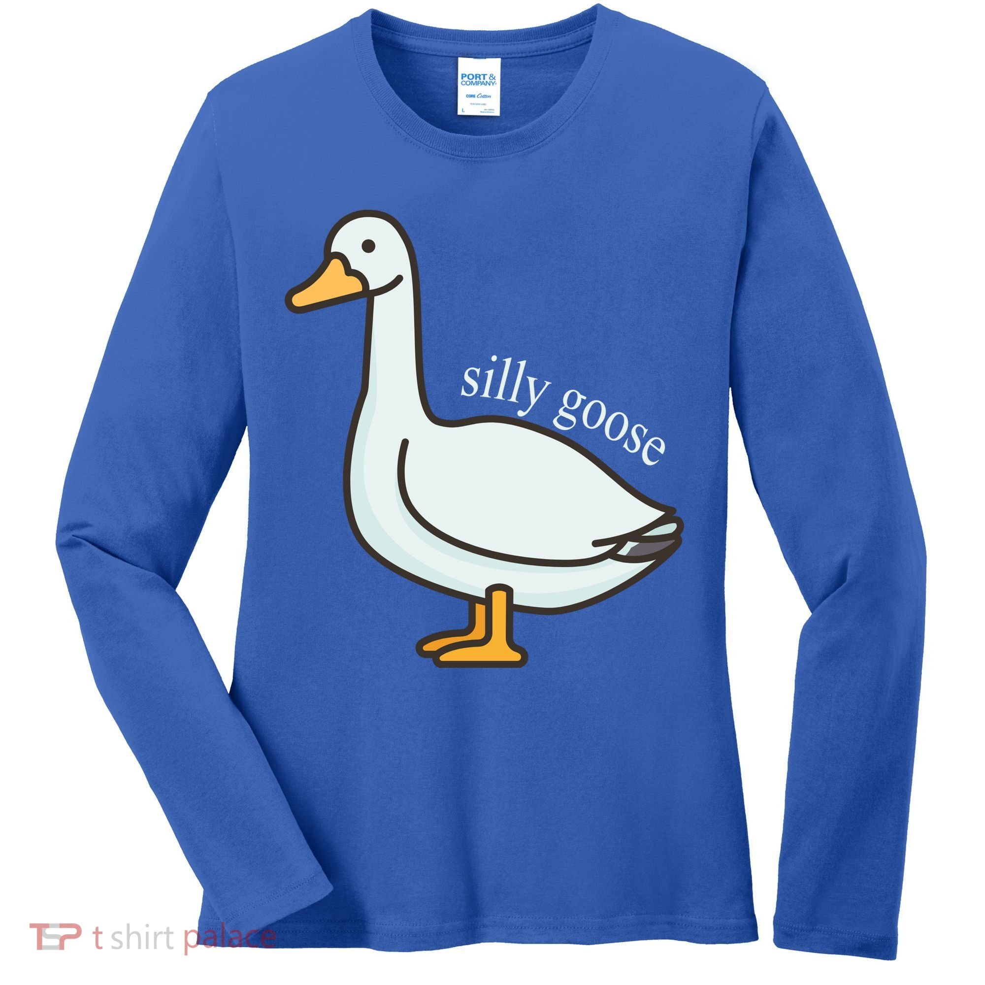 Silly Goose Funny Women's Long Sleeve Shirt