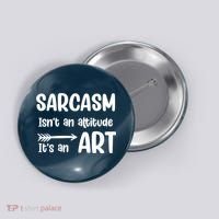 Sarcasm Gift for Teens, Tweens, Girl- Funny Sarcastic Button thumb 0