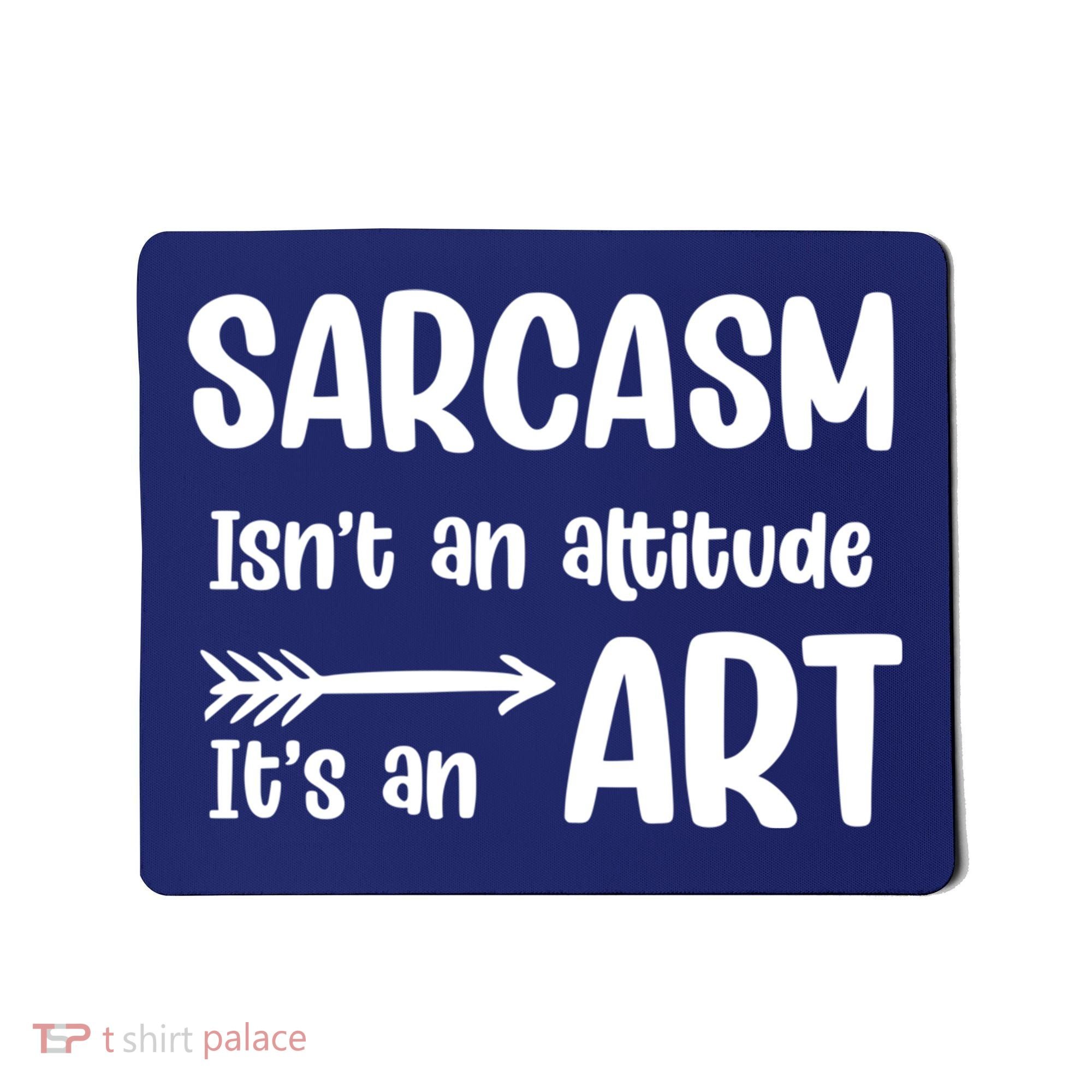 Sarcasm Gift for Teens, Tweens, Girl- Funny Sarcastic Mousepad