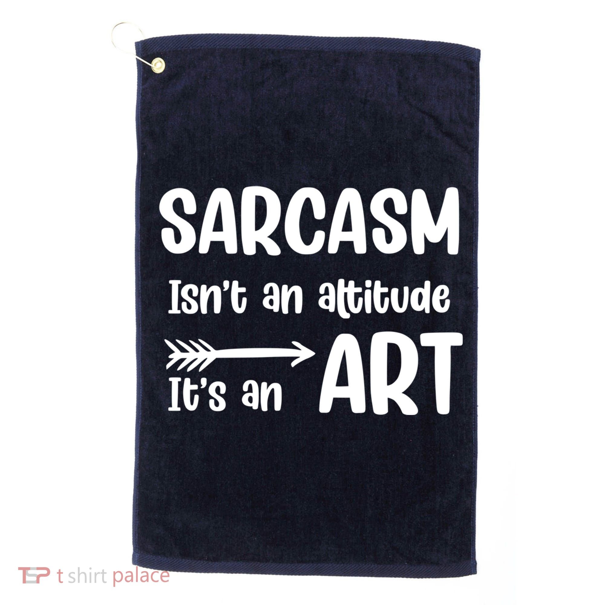 Sarcasm Gift for Teens, Tweens, Girl- Funny Sarcastic Golf Towel